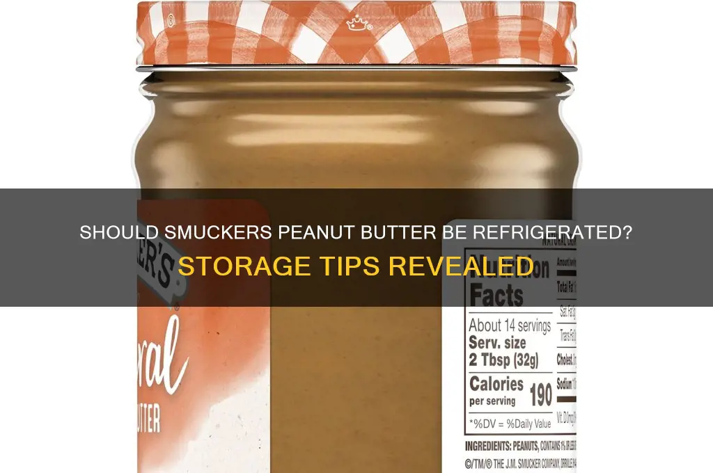 does smuckers peanut butter have to be refrigerated