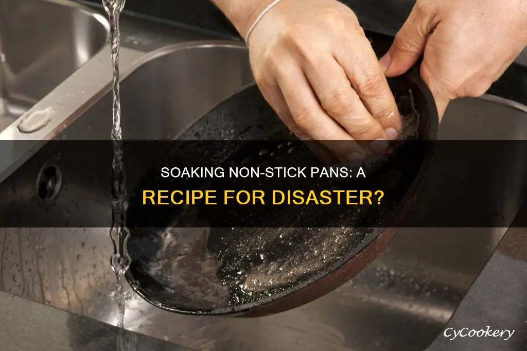 does soaking non stick pans ruin them