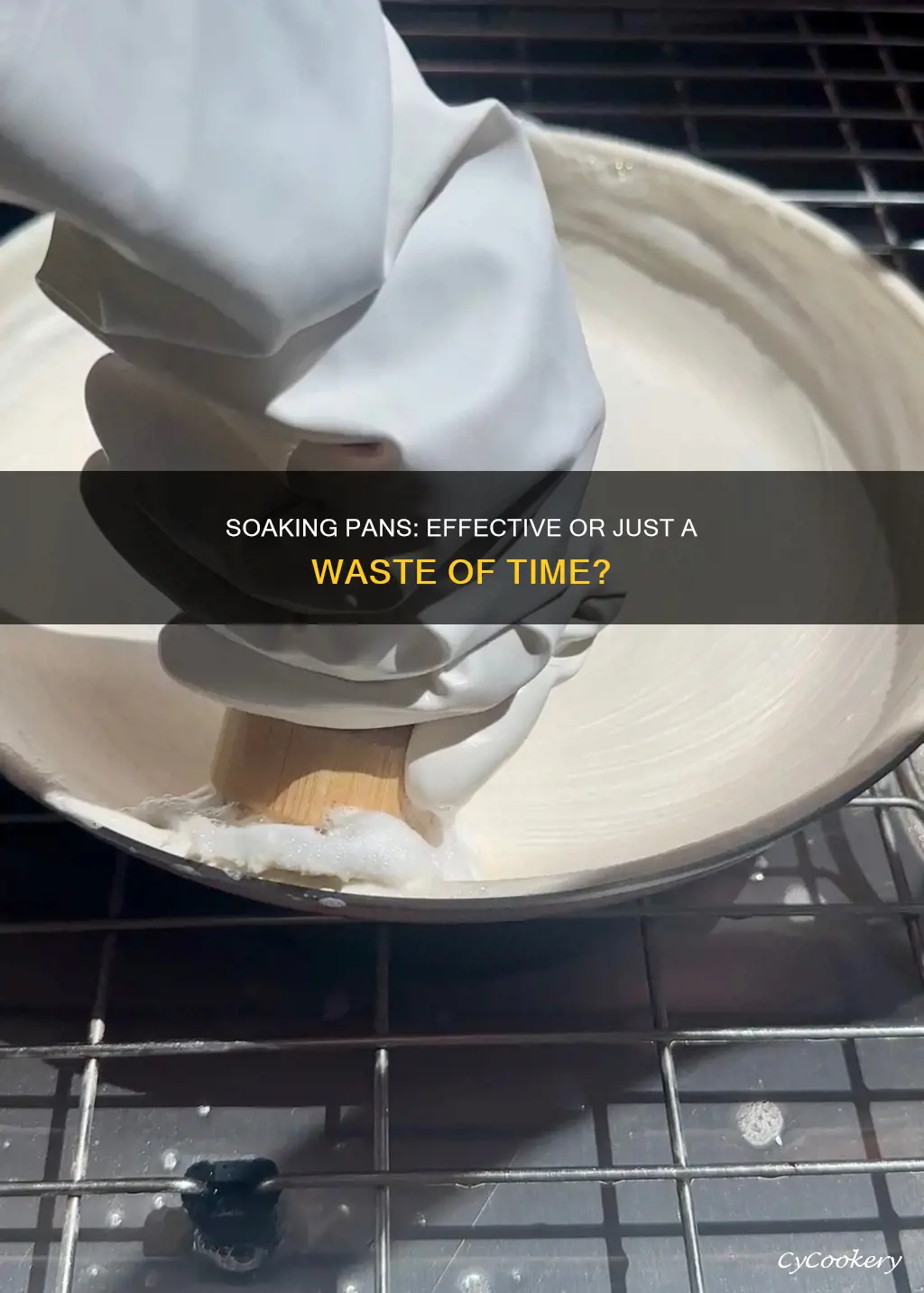 does soaking pans do anything
