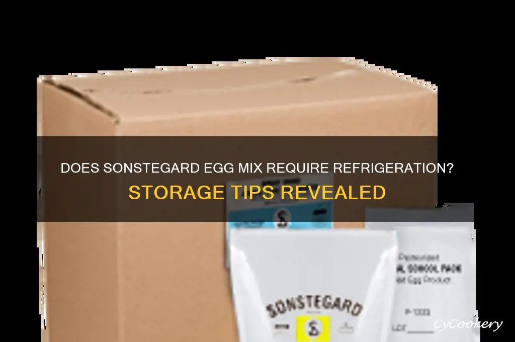 does sonstegard egg mix have to be refrigerated