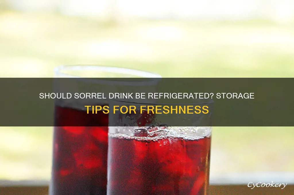 does sorrel drink have to be refrigerated
