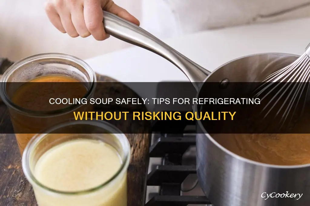 does soup have to cool before refrigerating