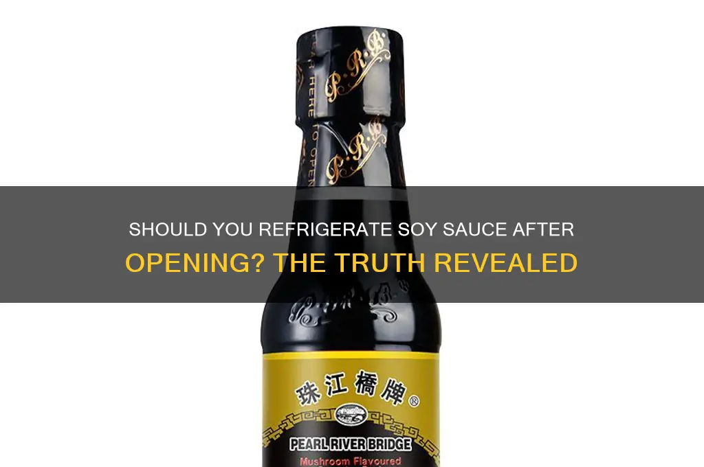 does soy sauce require refrigeration after opening
