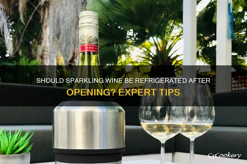 does sparkling wine have to be refrigerated after opening