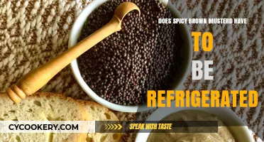 Should Spicy Brown Mustard Be Refrigerated After Opening?