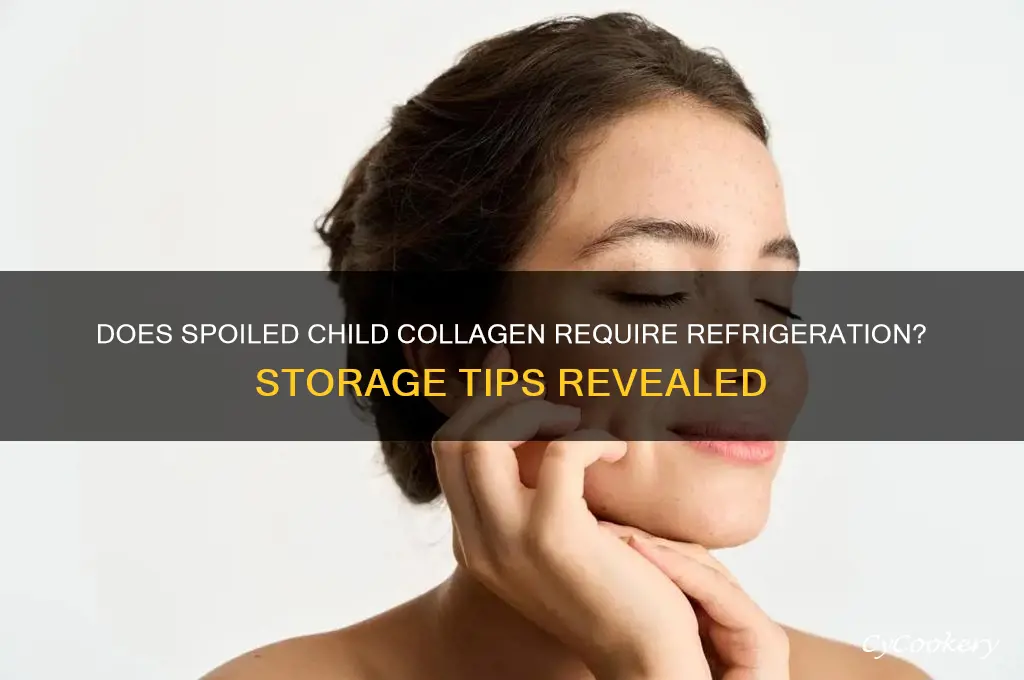 does spoiled child collagen have to be refrigerated