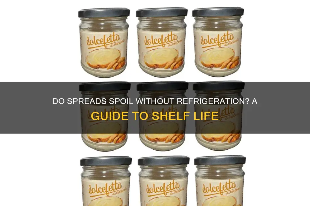 does spreads go bad if not refrigerated