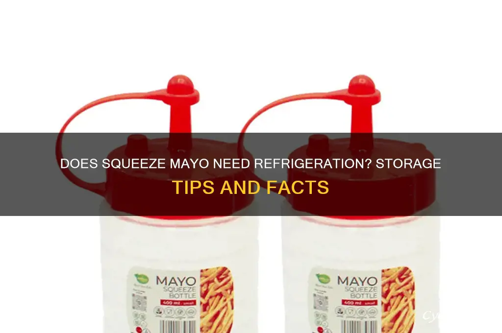 does squeeze mayo have to be refrigerated