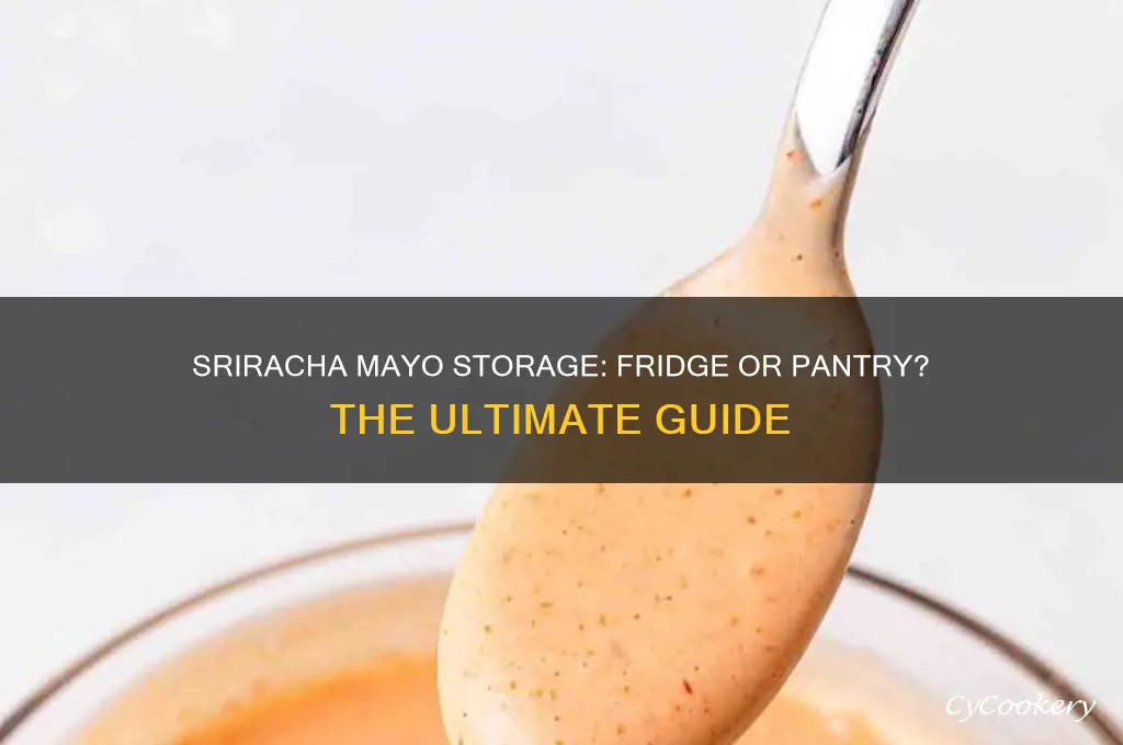 does sriracha mayo have to be refrigerated