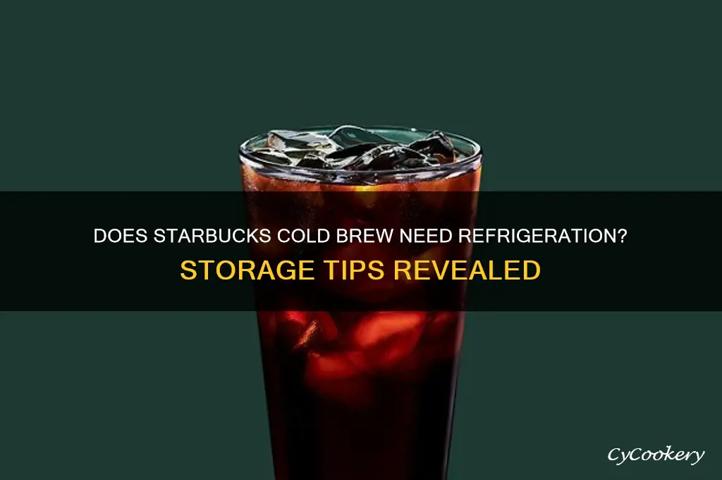 does starbucks cold brew have to be refrigerated