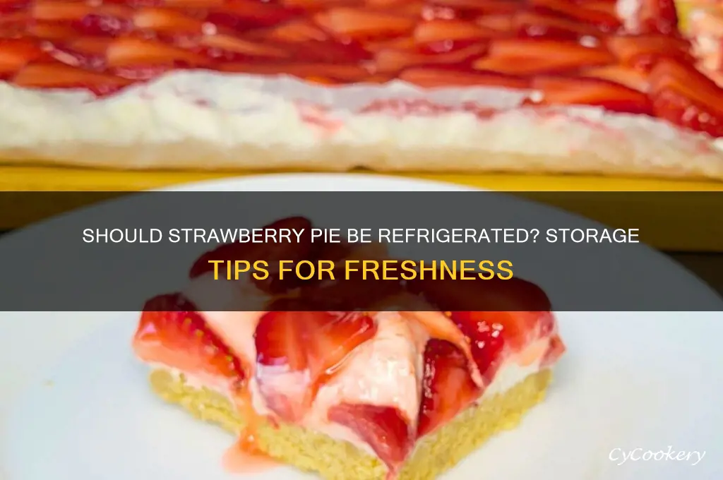 does strawberry pie have to be refrigerated