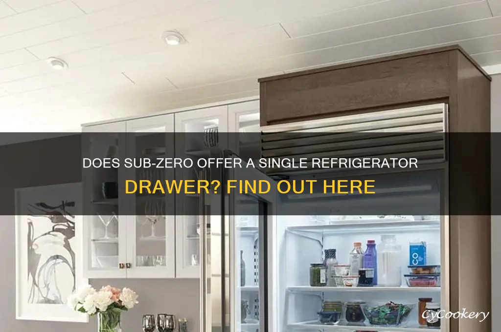 does sub zero offer a single refrigerator drawer