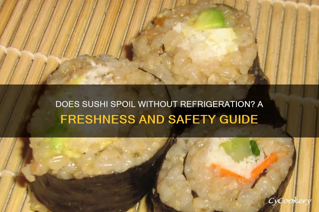 does sushi go bad if not refrigerated