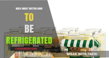 Should Sweet Butter Be Refrigerated? Storage Tips and Best Practices