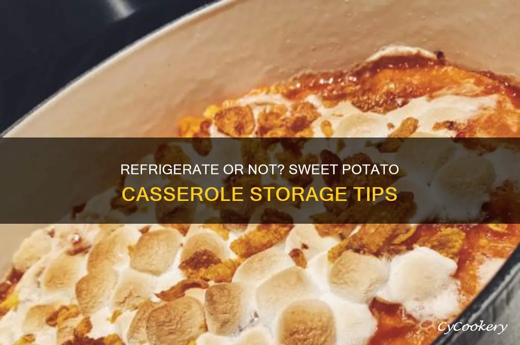 does sweet potato casserole have to be refrigerated