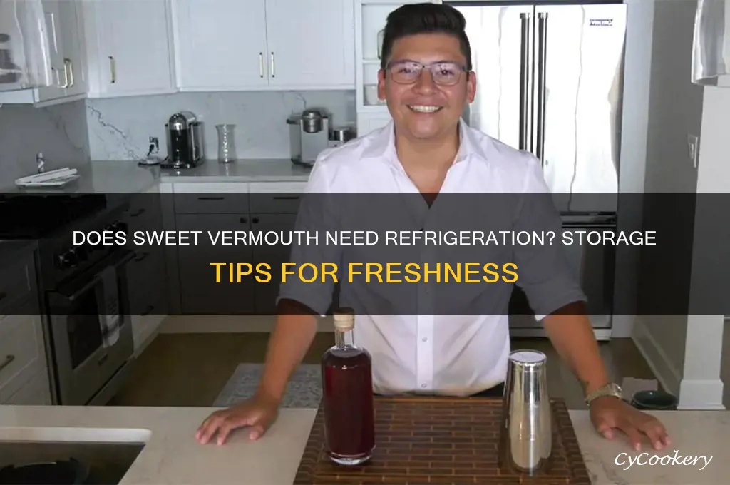 does sweet vermouth have to be refrigerated