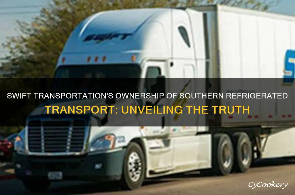 does swift transportation own southern refrigerated transport