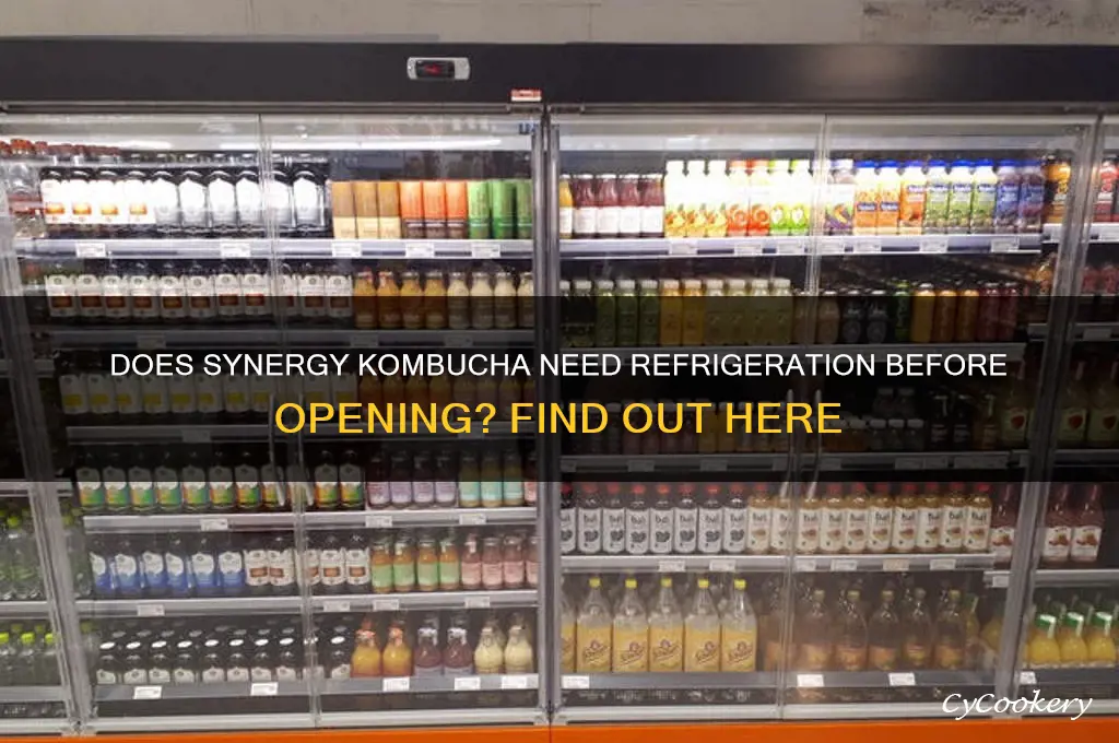 does synergy kombucha have to be refrigerated before opening