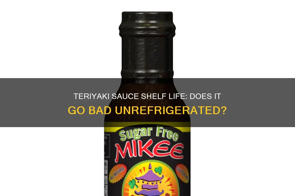 does teriyaki sauce go bad if not refrigerated