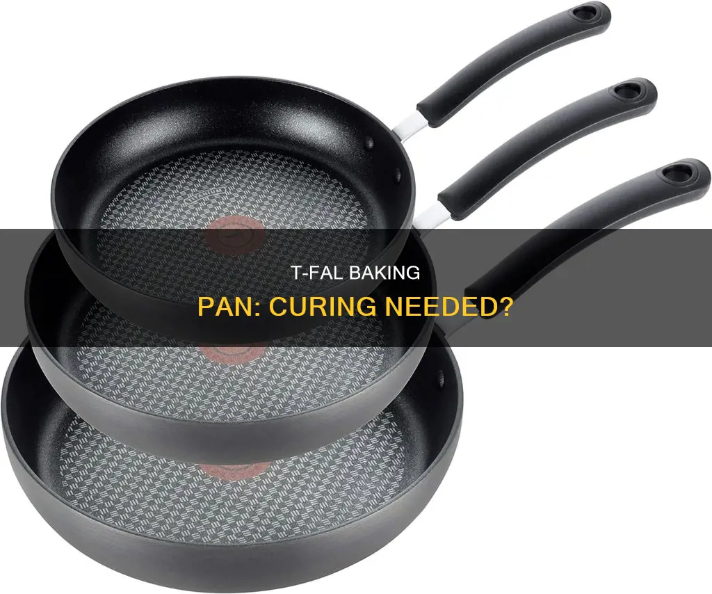 does tfal baking pan need to be cured