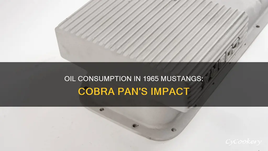 does the cobra pan take more oil 1965 mustang