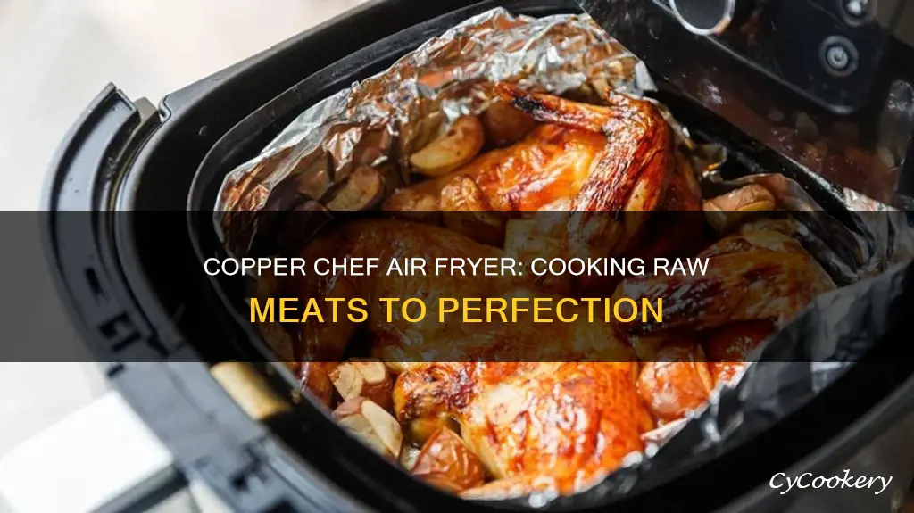 does the copper chef air fryer cook raw meats