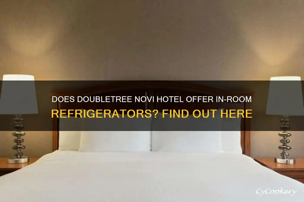 does the doubletree novi hotel have refrigerators
