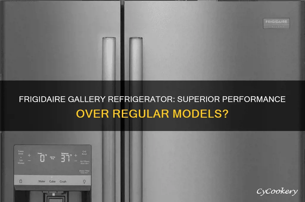 does the frigidaire gallery refrigerator better than regular