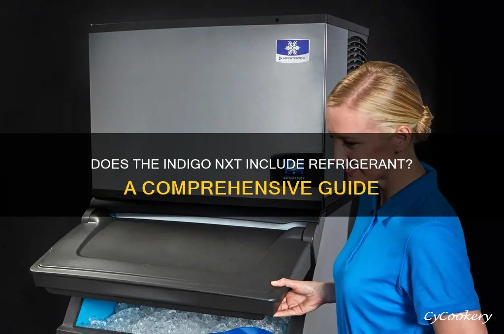 does the indigo nxt come with refrigerant