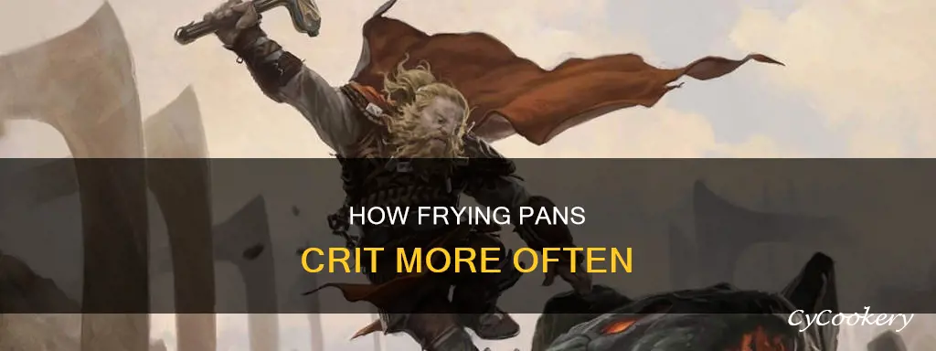 does the pan actually crit more