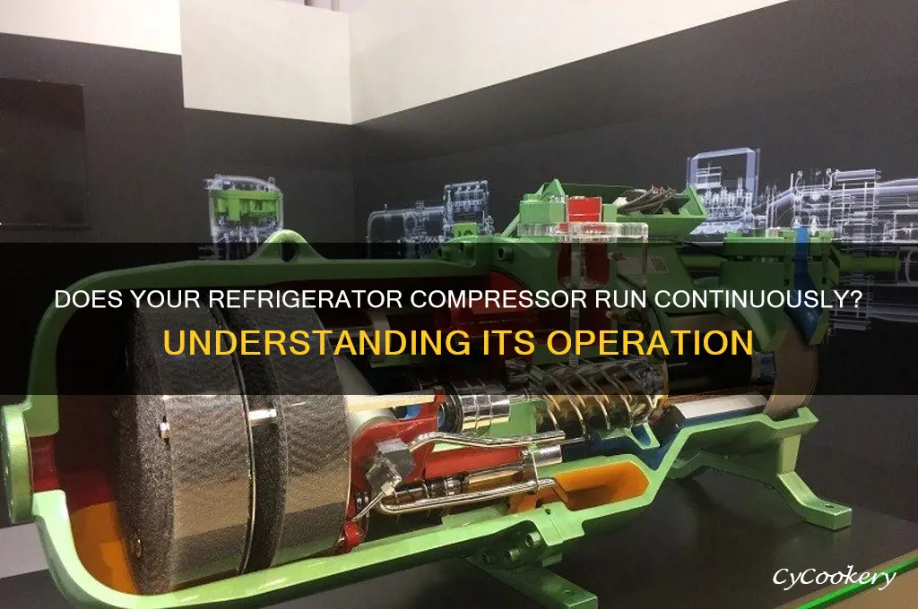 does the refrigerator compressor run all the time