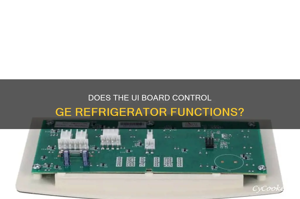 does the ui board control a ge refrigerator