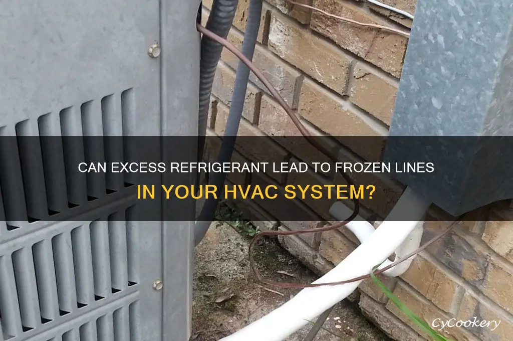 does too much refrigerant cause lines to freeze up