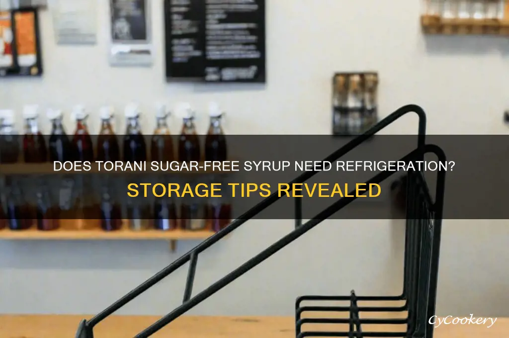 does torani sugar free syrup have to be refrigerated