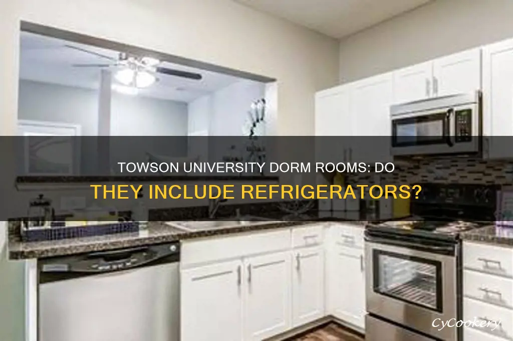 does towson university dorm rooms come with refrigerator