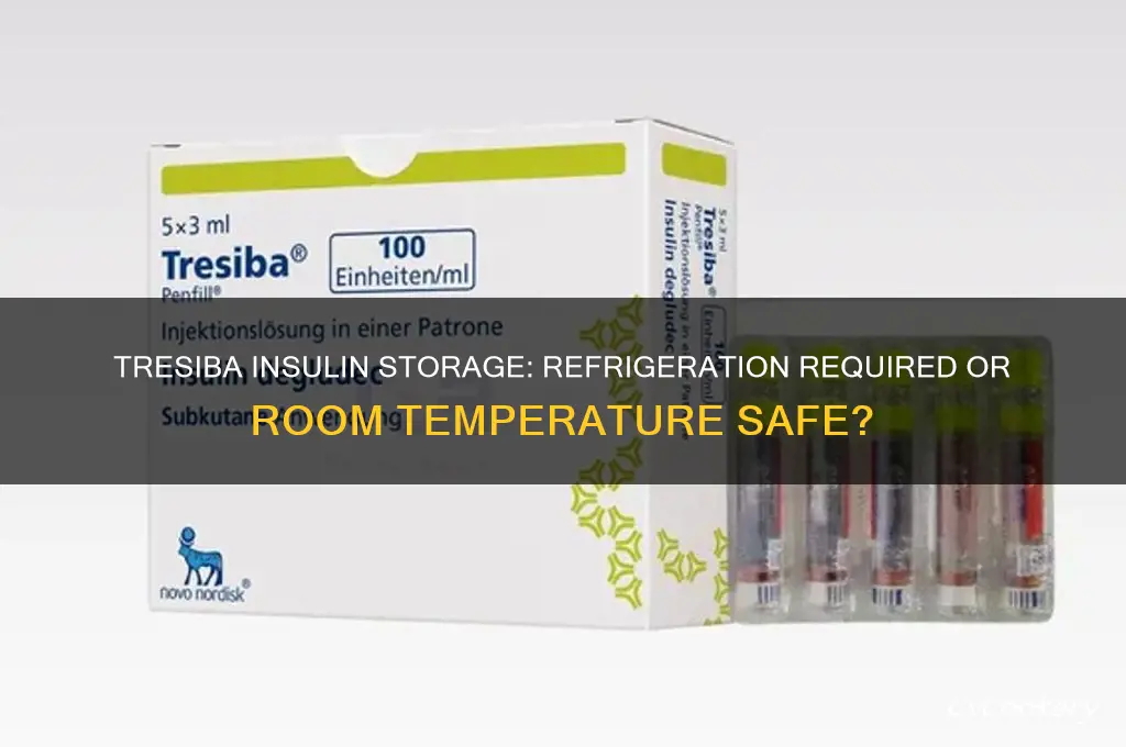 does tresiba insulin have to be refrigerated