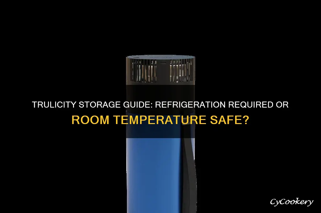 does trulicity have to be kept in the refrigerator