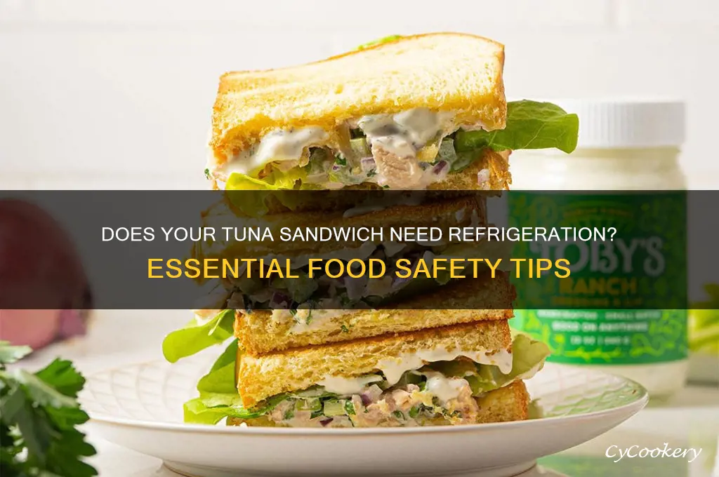 does tuna sandwich have to be refrigerated