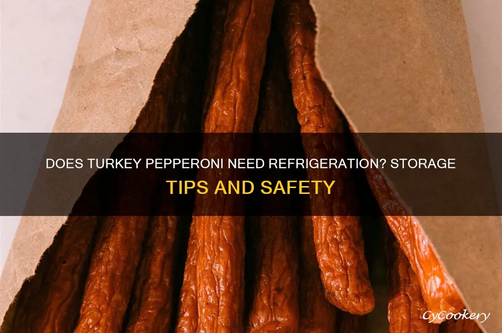 does turkey pepperoni have to be refrigerated