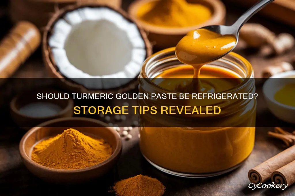 does turmeric paste golden paste have to be refrigerated