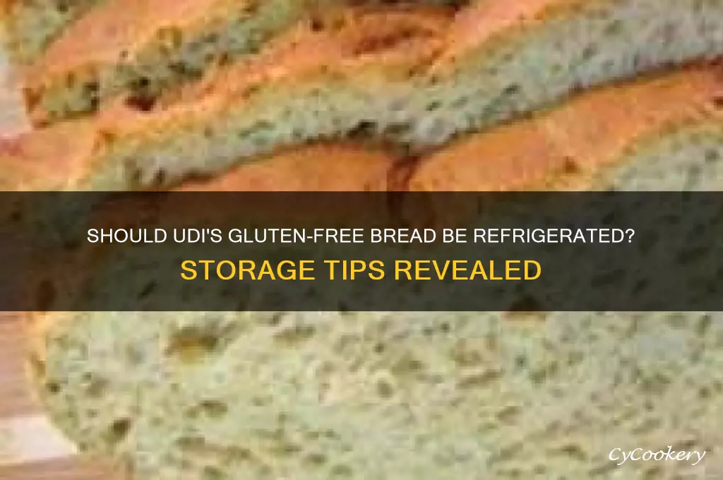 does udi gluten free bread have to be refrigerated