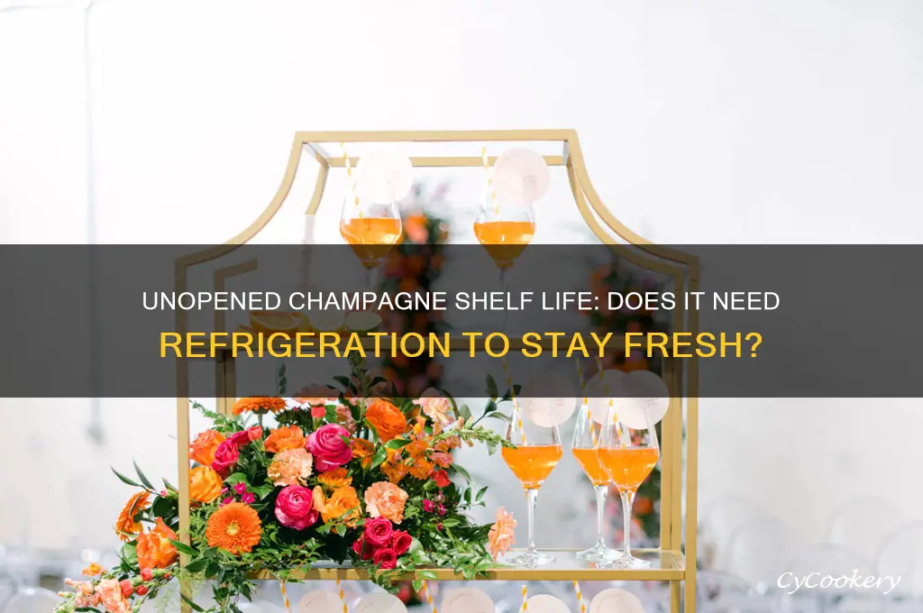 does unopened champagne go bad if not refrigerated