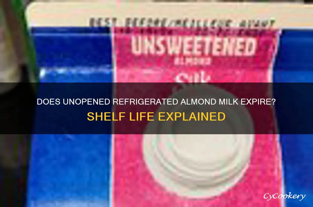 does unopened refrigerated almond milk go bad