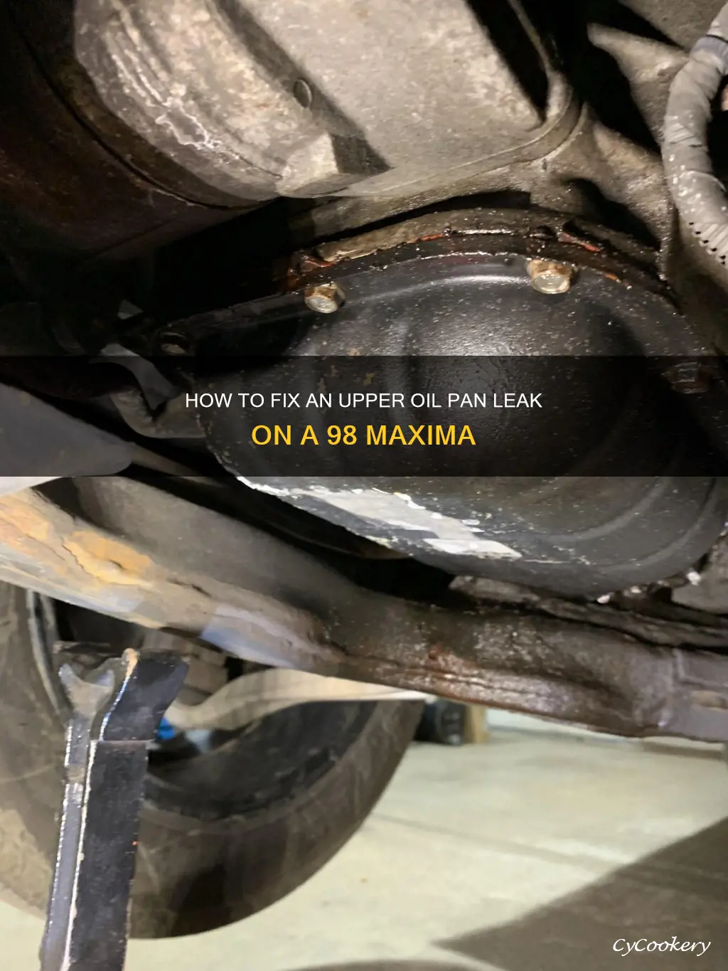 does upper oil pan leak on 98 nissan maxima