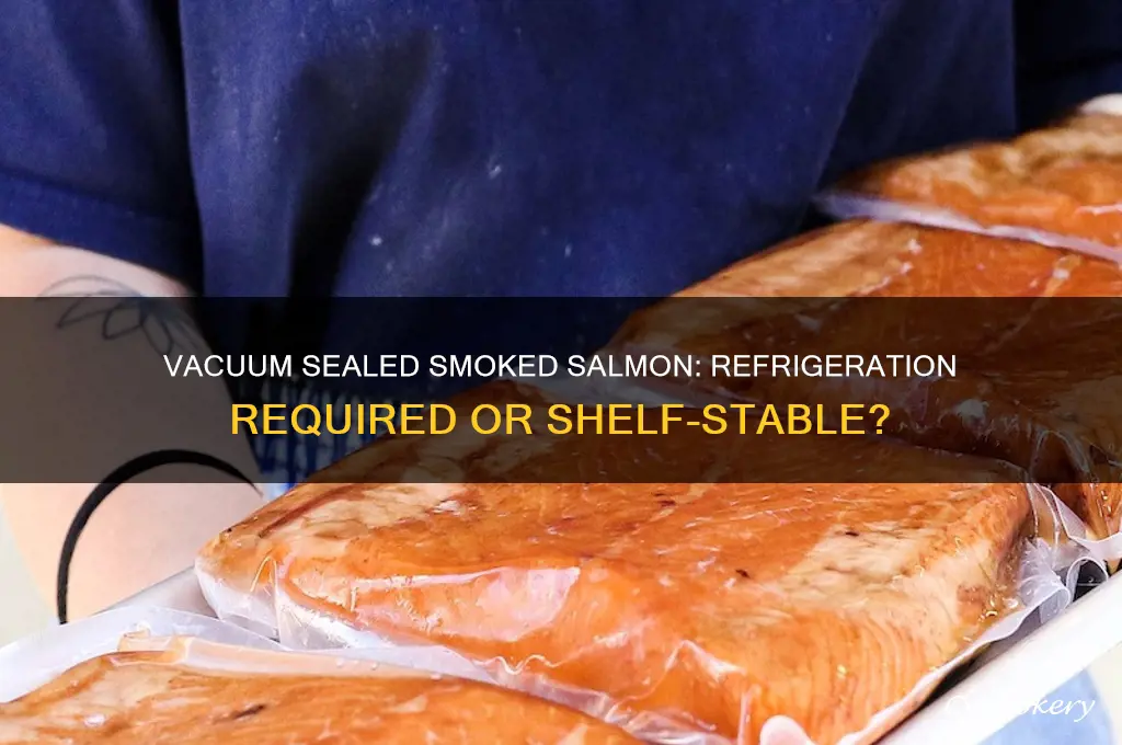 does vacuum sealed smoked salmon have to be refrigerated