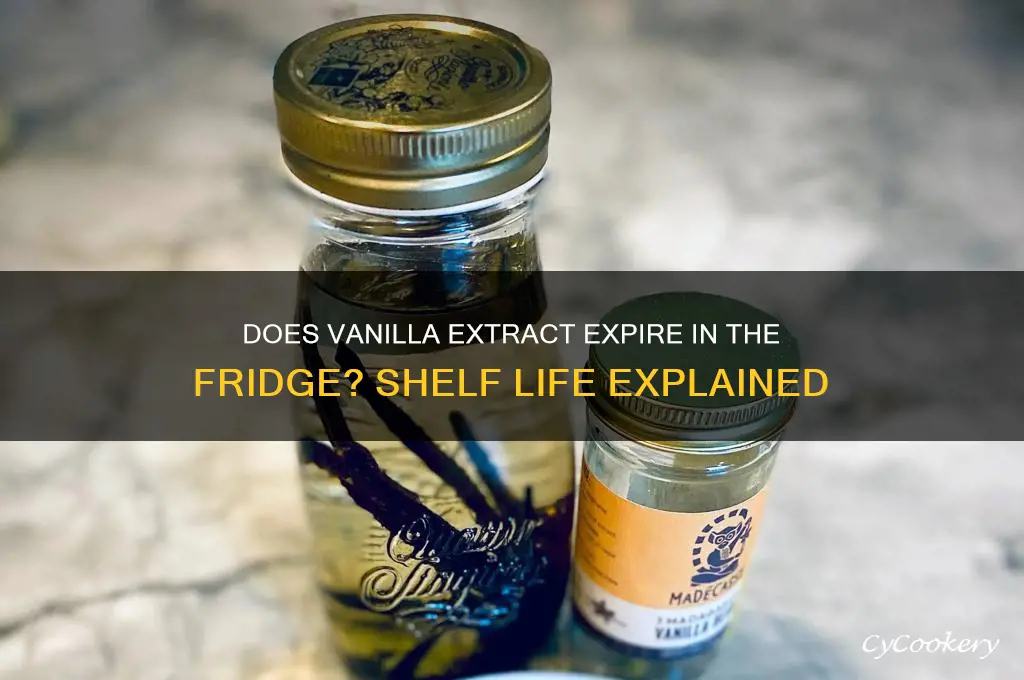 does vanilla extract go bad in the refrigerator