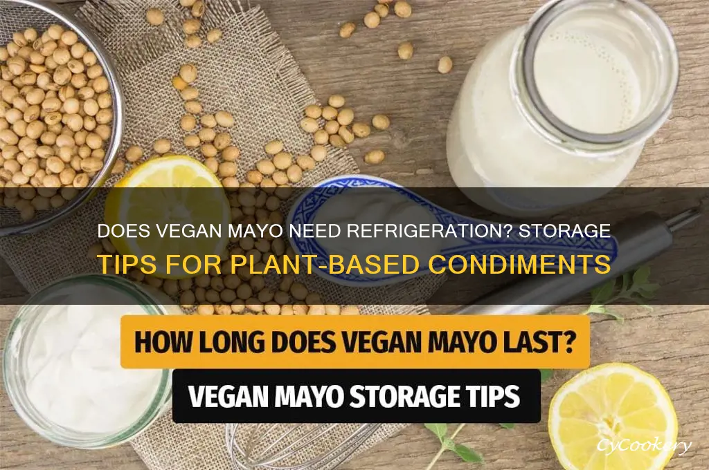 does vegan mayo have to be refrigerated