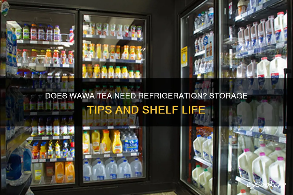 does wawa tea have to be refrigerated