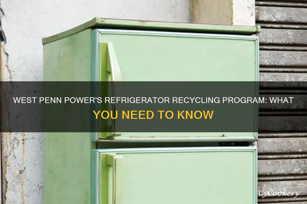 does west penn power take old refrigerators
