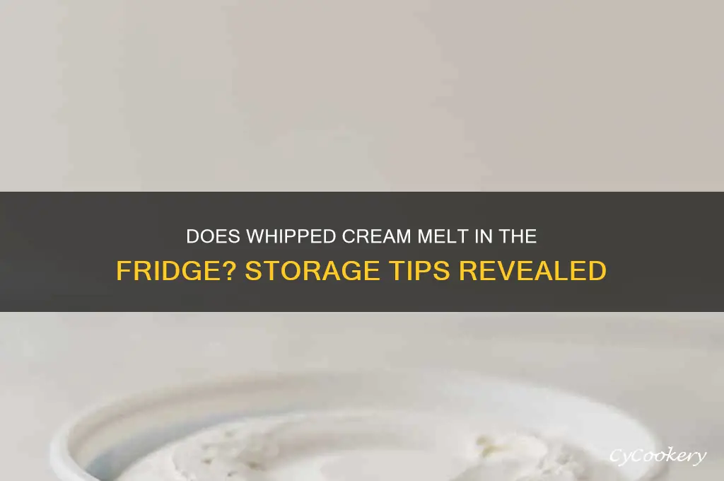 does whipped cream melt in the refrigerator